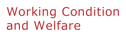 Working condition and welfare
